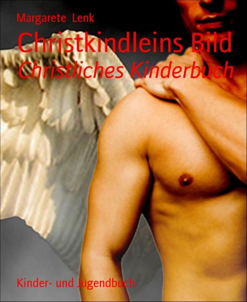 Cover of the book Christkindleins Bild by Margarete Lenk, BookRix