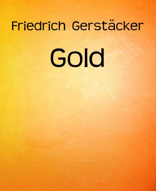 Cover of the book Gold by Friedrich Gerstäcker, BookRix