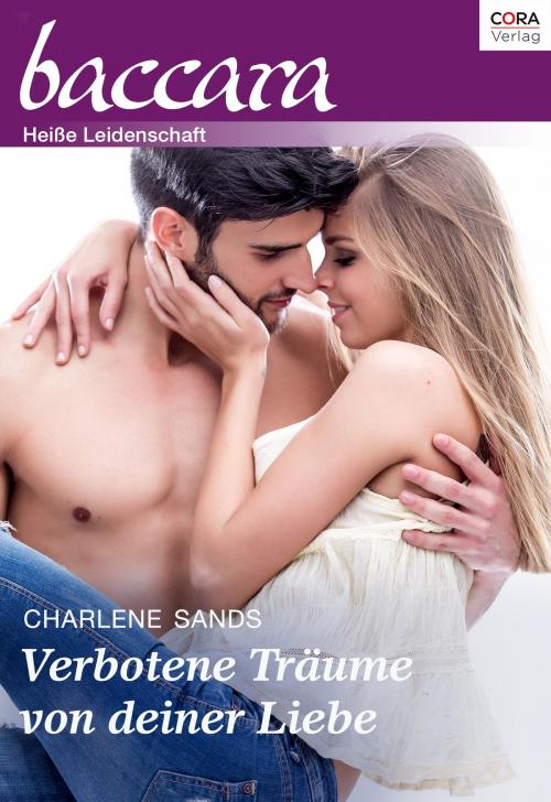 Cover of the book Verbotene Träume von deiner Liebe by Charlene Sands, CORA Verlag