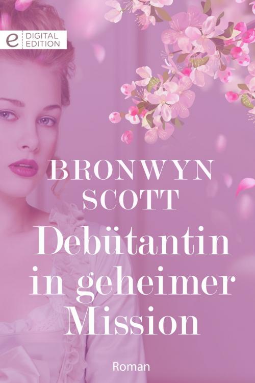 Cover of the book Debütantin in geheimer Mission by Bronwyn Scott, CORA Verlag