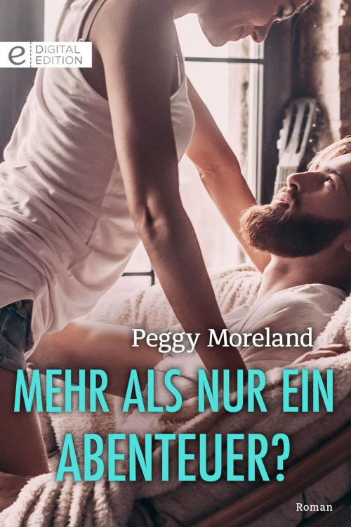 Cover of the book Mehr als nur ein Abenteuer? by Peggy Moreland, CORA Verlag