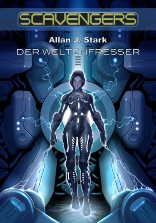 Cover of the book Scavengers - Der Weltenkiller by Allan J. Stark, Uksak E-Books