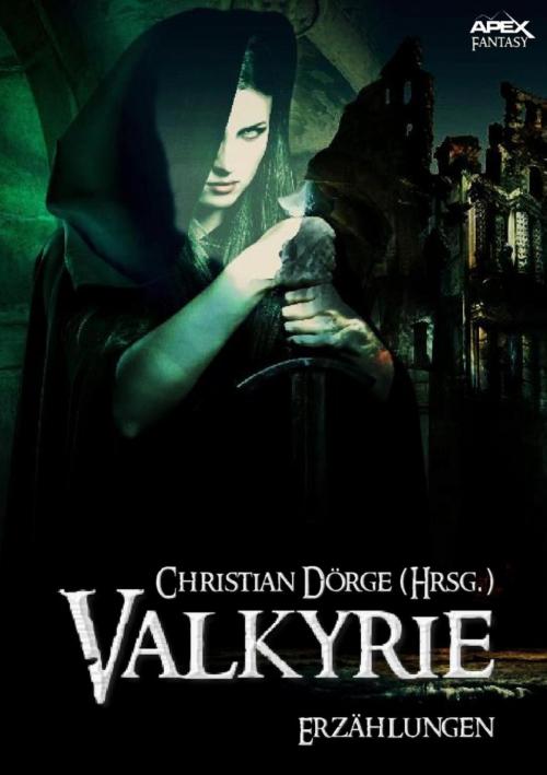 Cover of the book VALKYRIE by Christian Dörge, Karl Edward Wagner, Michael Moorcock, Lin Carter, BookRix