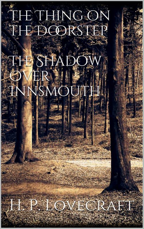 Cover of the book The Thing on the Doorstep, The Shadow Over Innsmouth by H. P. Lovecraft, Books on Demand