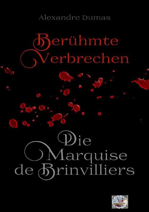 Cover of the book Die Marquise de Brinvilliers (Erstmals in Deutsch) by Alexandre Dumas, epubli