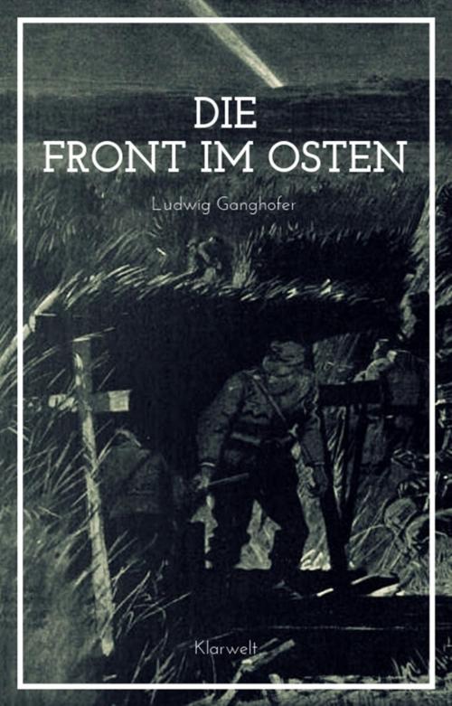 Cover of the book Die Front im Osten by Ludwig Ganghofer, epubli