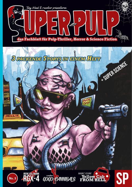 Cover of the book Super Pulp Nr. 3 by r.evolver, Marc Gore, Martin Compart, Irene Salzmann, Books on Demand