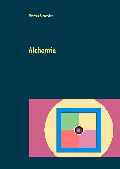 Cover of the book Alchemie by Mathias Schneider, Books on Demand