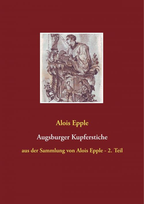 Cover of the book Augsburger Kupferstiche by Alois Epple, Books on Demand