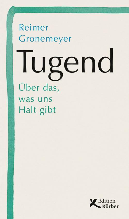 Cover of the book Tugend by Reimer Gronemeyer, Edition Körber