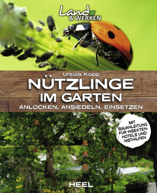 Cover of the book Nützlinge im Garten by Ursula Kopp, HEEL Verlag