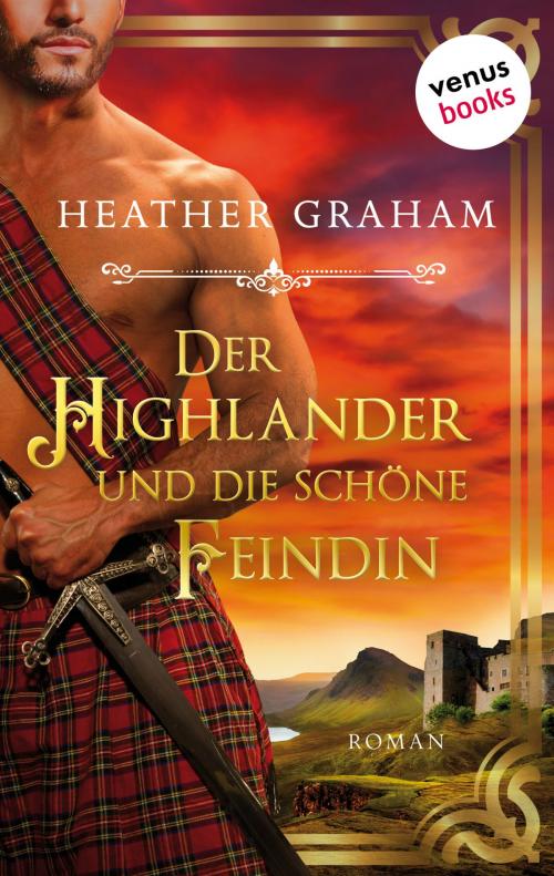 Cover of the book Der Highlander und die schöne Feindin: Die Highland-Kiss-Saga - Band 2 by Heather Graham, venusbooks