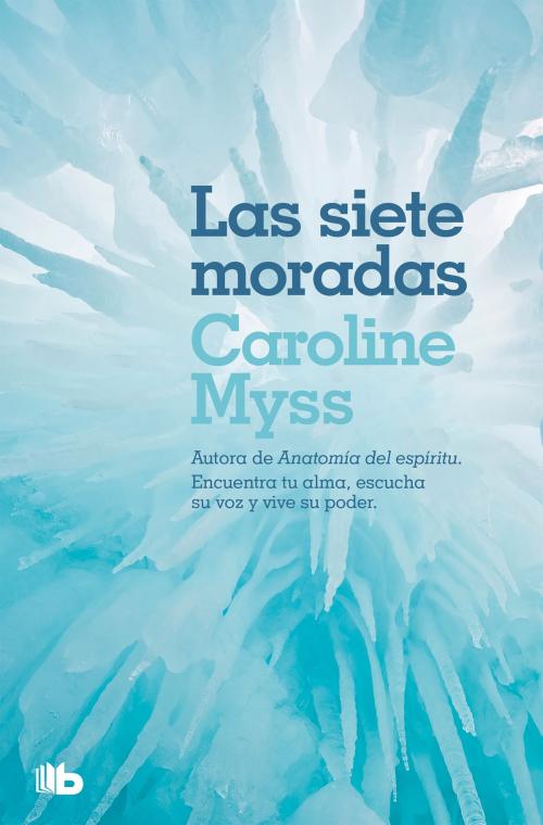 Cover of the book Las siete moradas by Caroline Myss, Penguin Random House Grupo Editorial España