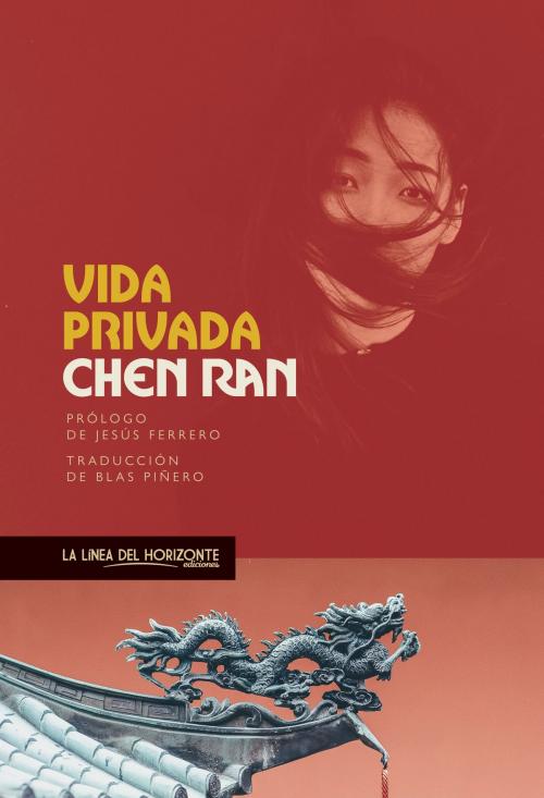 Cover of the book Vida privada by Chen Ran, Jesús Ferrero, La Línea Del Horizonte Ediciones