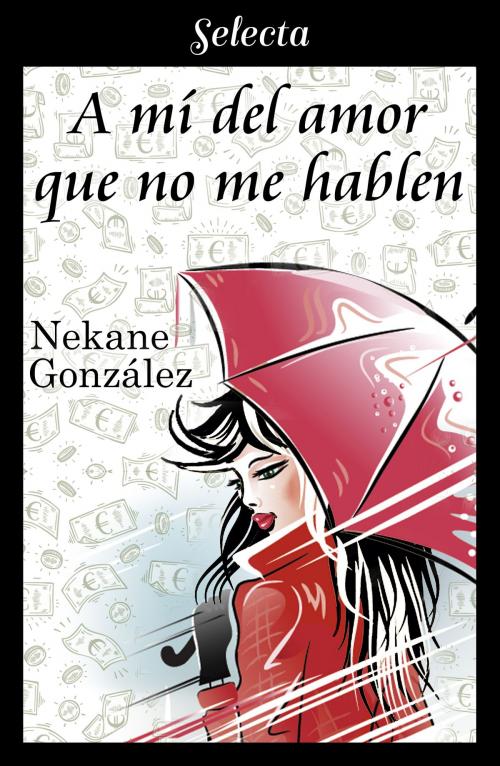 Cover of the book A mí del amor que no me hablen (A mí... 1) by Nekane González, Penguin Random House Grupo Editorial España