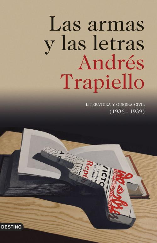 Cover of the book Las armas y las letras by Andrés Trapiello, Grupo Planeta