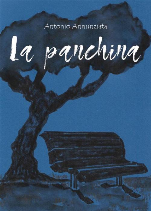 Cover of the book La Panchina by Antonio Annunziata, Youcanprint