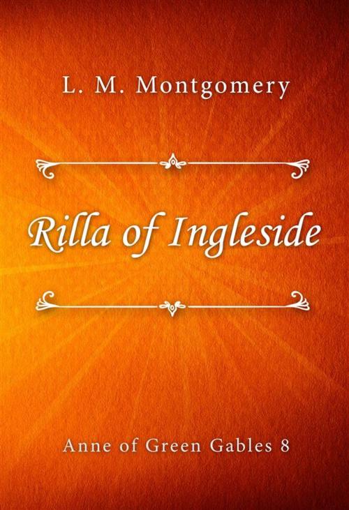 Cover of the book Rilla of Ingleside by L. M. Montgomery, Classica Libris