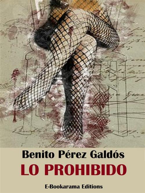 Cover of the book Lo prohibido by Benito Pérez Galdós, E-BOOKARAMA