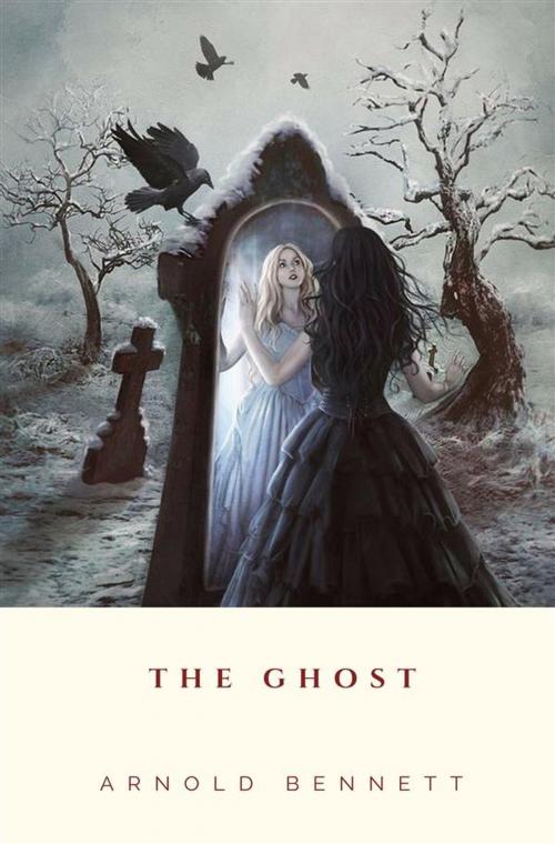 Cover of the book The Ghost by Arnold Bennett, JH