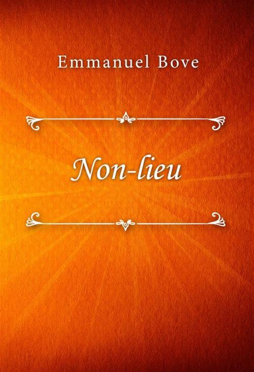 Cover of the book Non-lieu by Emmanuel Bove, Classica Libris