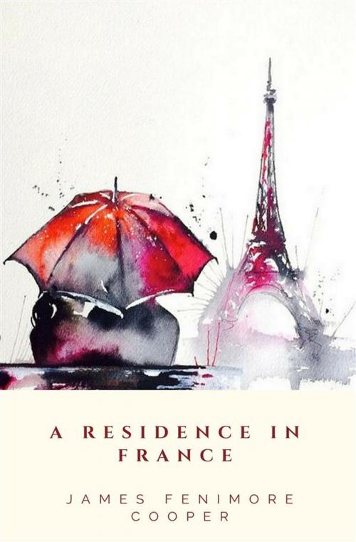 Cover of the book A Residence in France by James Fenimore Cooper, JH