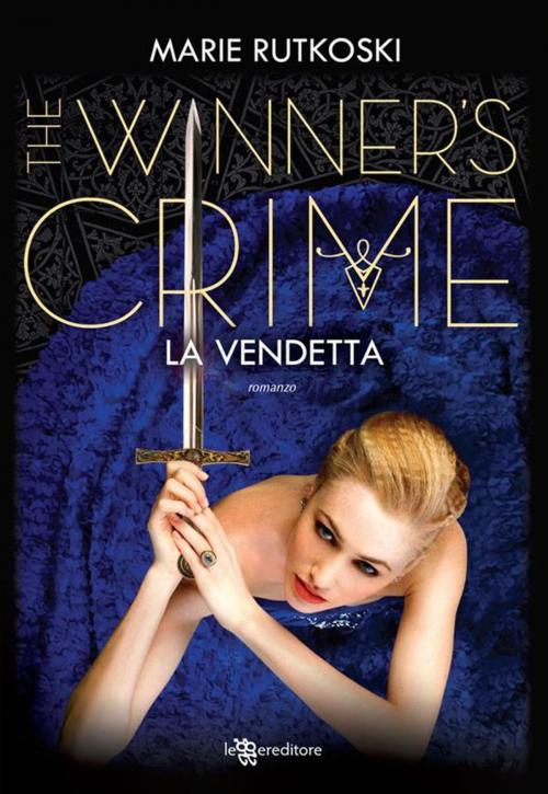 Cover of the book The Winner's Crime – La vendetta by Marie Rutkoski, SERGIO FANUCCI COMMUNICATIONS SRL