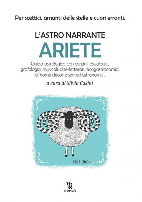 Cover of the book L'astro narrante – Ariete by Silvia Casini, SERGIO FANUCCI COMMUNICATIONS SRL