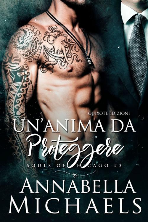 Cover of the book Un'Anima da proteggere by Annabella Michaels, Quixote Edizioni