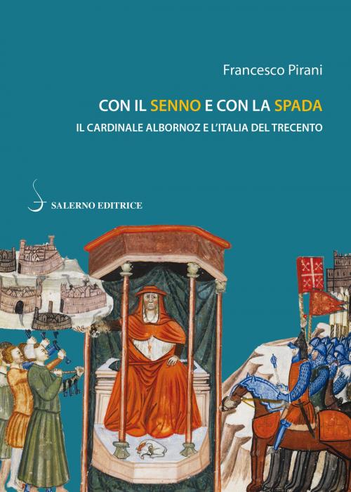 Cover of the book Con il senno e con la spada by Francesco Pirani, Salerno Editrice