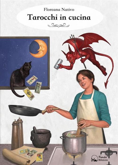Cover of the book Tarocchi in cucina by Floreana Nativo, Panda Edizioni