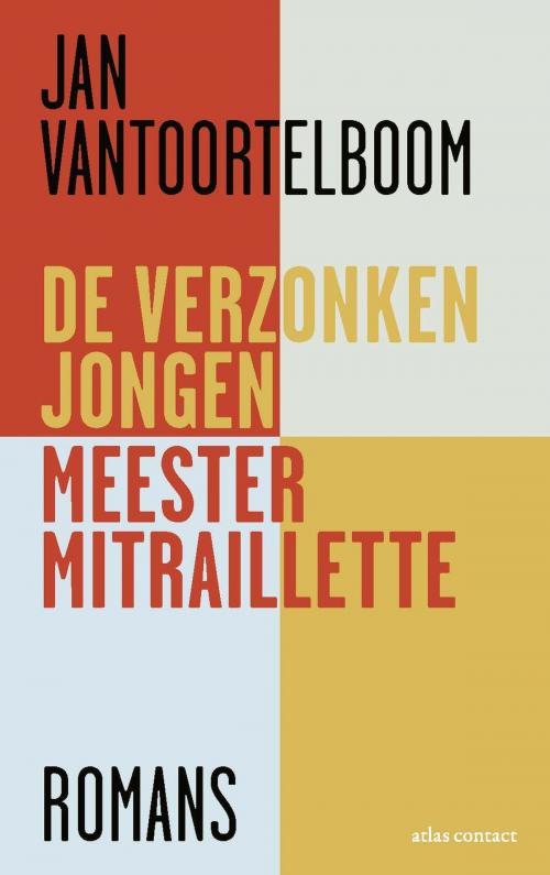 Cover of the book De verzonken jongen, Meester Mitraillette by Jan Vantoortelboom, Atlas Contact, Uitgeverij