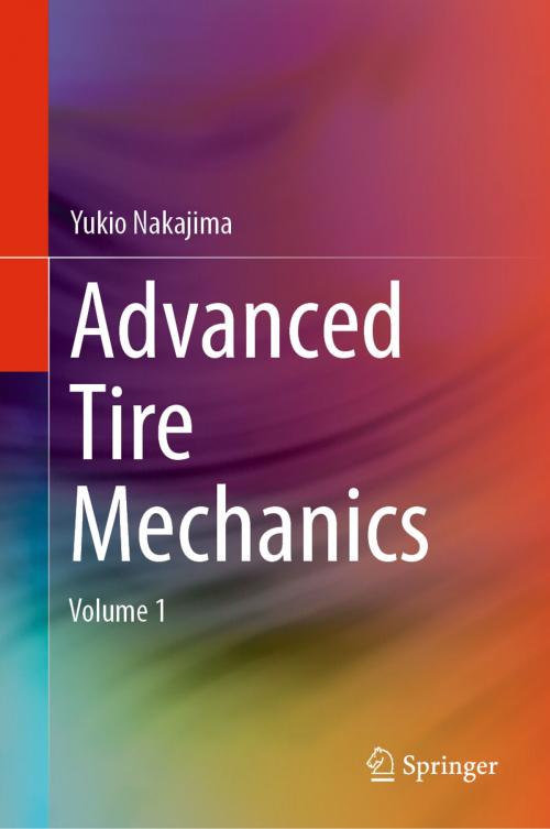 Cover of the book Advanced Tire Mechanics by Yukio Nakajima, Springer Singapore