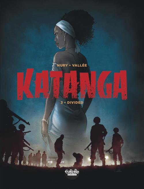 Cover of the book Katanga 3. Divided by Nury Fabien, Europe Comics