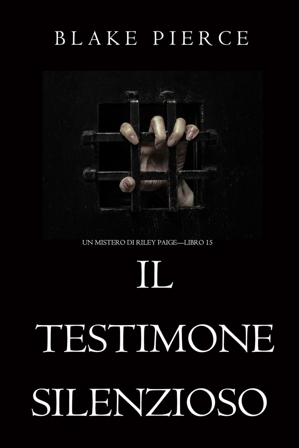 Big bigCover of Il Testimone Silenzioso (Un Mistero di Riley Paige—Libro 15)