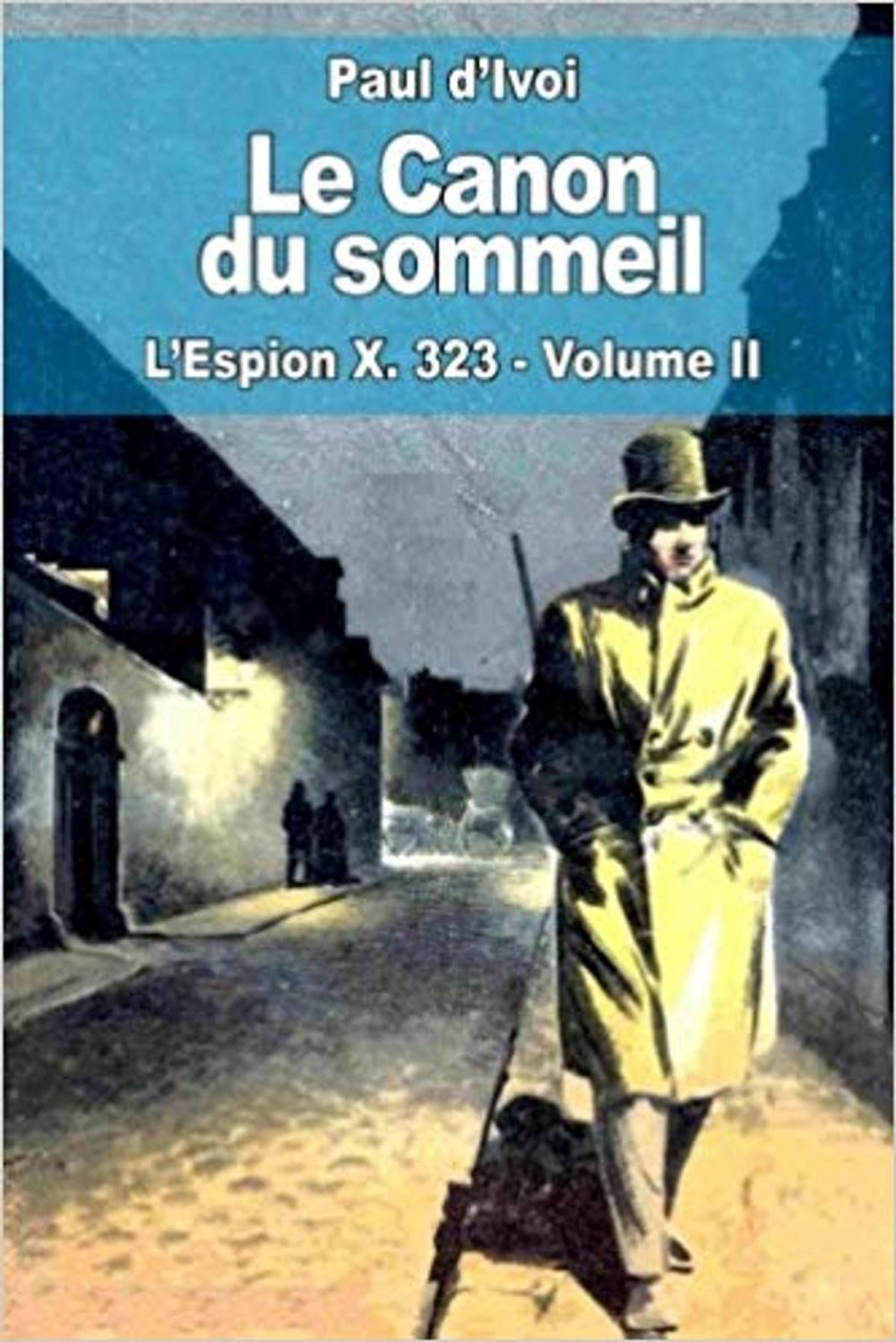 Big bigCover of L'Espion X. 323 - Le Canon du sommeil - Paul d’Ivoi