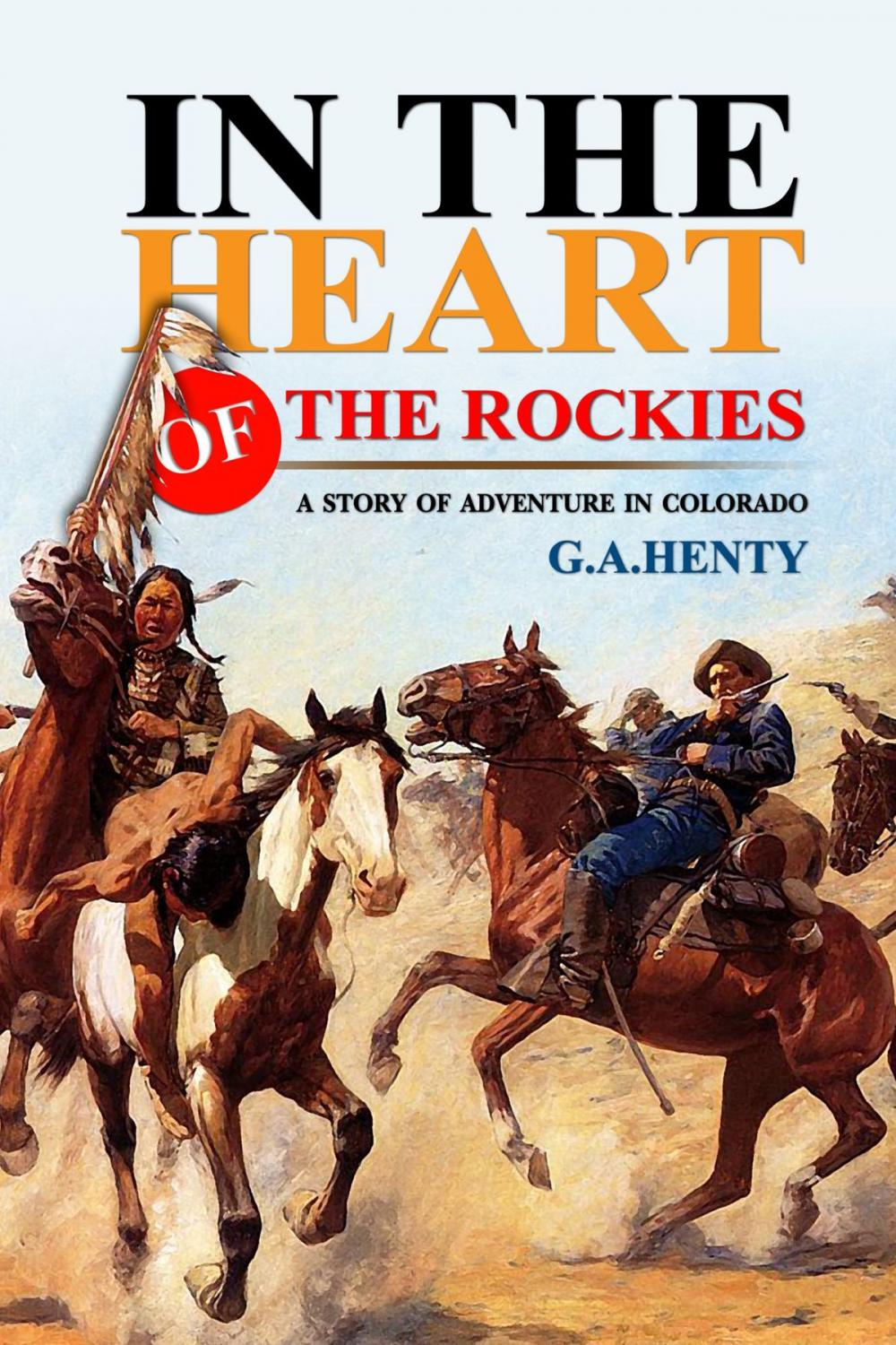 Big bigCover of In the Heart of The Rockies : A Story Of Adventure In Colorado