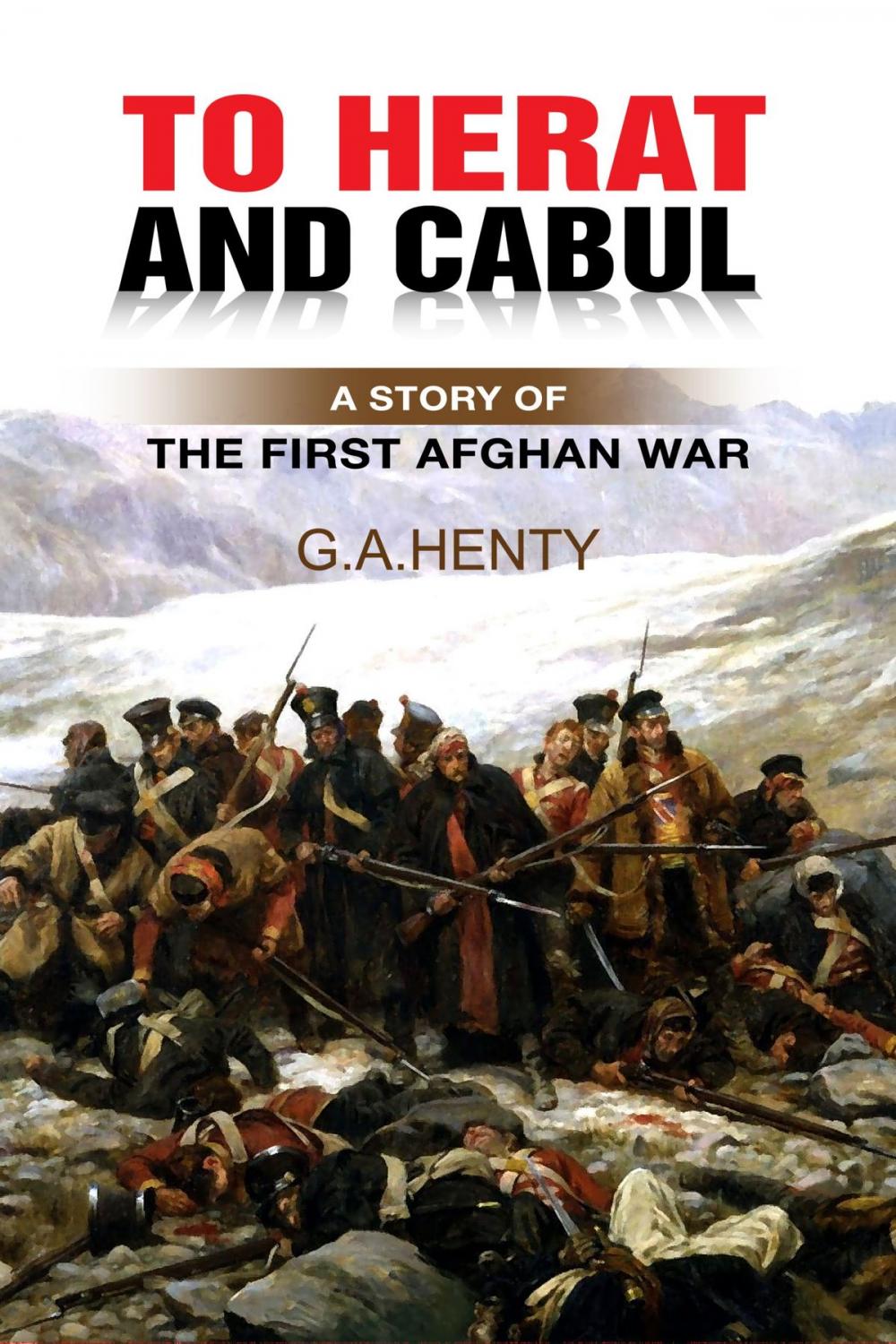 Big bigCover of To Herat and Cabul: A Story of the First Afghan War