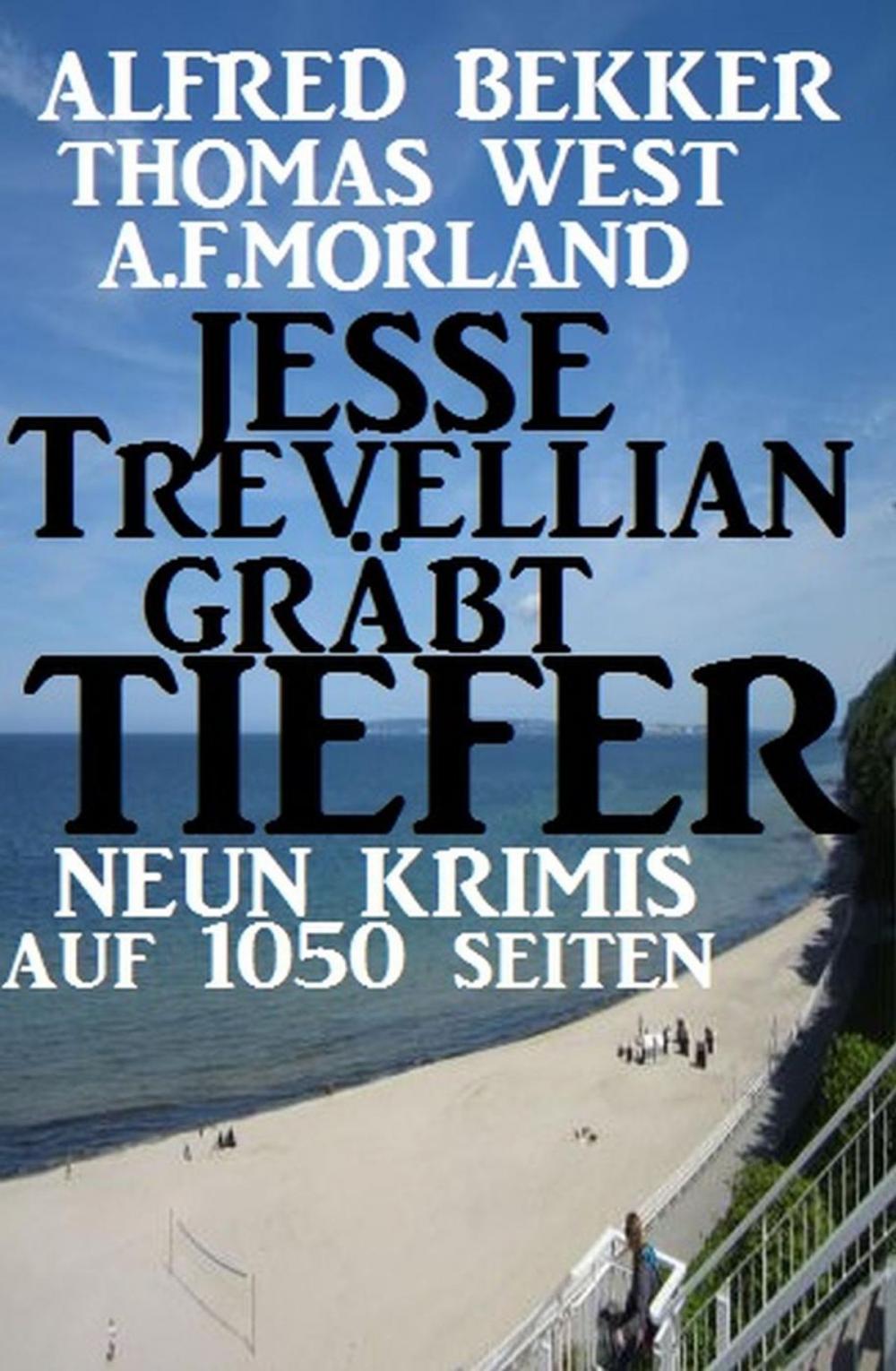 Big bigCover of Jesse Trevellian gräbt tiefer: Neun Krimis auf 1050 Seiten