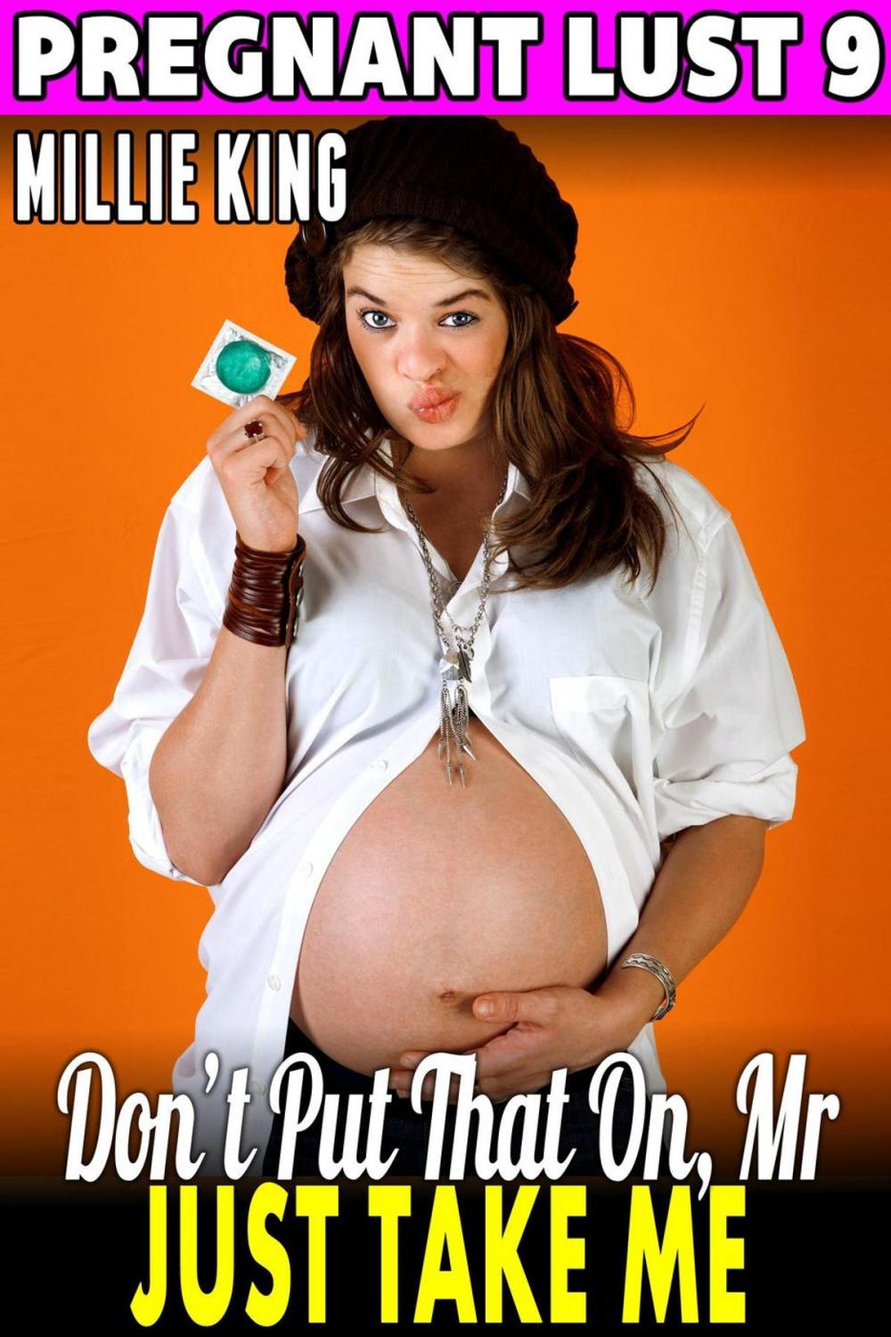 Big bigCover of Don’t Put That On, Mr. – Just Take Me : Pregnant Lust 9 (Pregnancy Erotica BDSM Erotica Pregnancy Fetish Erotica)