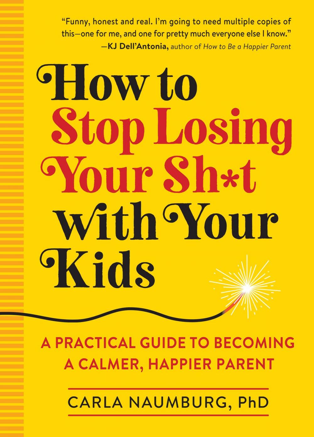 Big bigCover of How to Stop Losing Your Sh*t with Your Kids