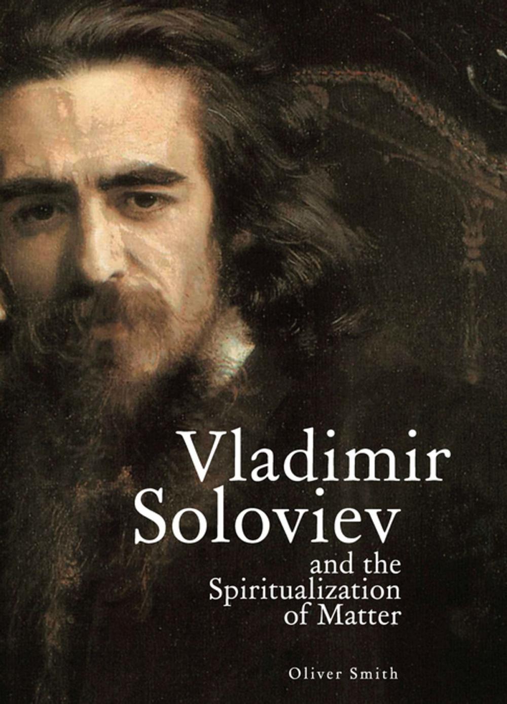 Big bigCover of Vladimir Soloviev and the Spiritualization of Matter