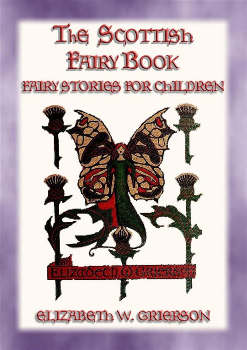 Big bigCover of THE SCOTTISH FAIRY BOOK - 30 Scottish Fairy Stories for Children