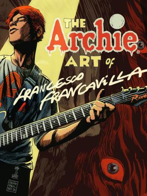 Cover of the book The Archie Art of Francesco Francavilla by Christopher Hart