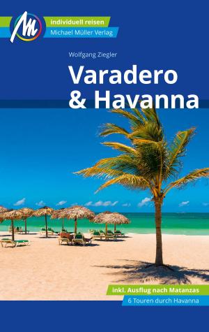 Cover of the book Varadero & Havanna Reiseführer Michael Müller Verlag by Ralf Nestmeyer