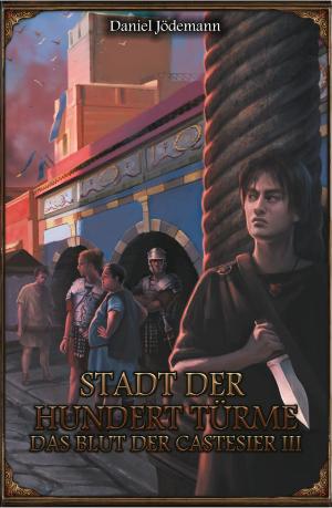 Cover of the book DSA: Das Blut der Castesier 3 - Stadt der Hundert Türme by Jack Adams