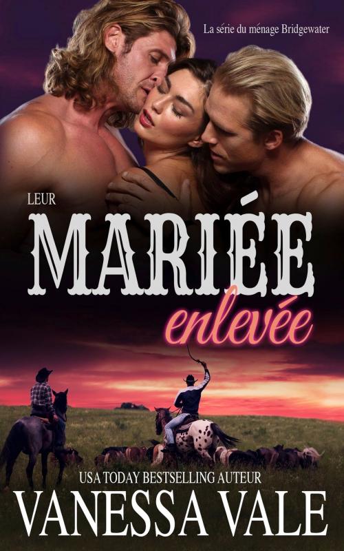 Cover of the book Leur mariée enlevée by Vanessa Vale, Bridger Media