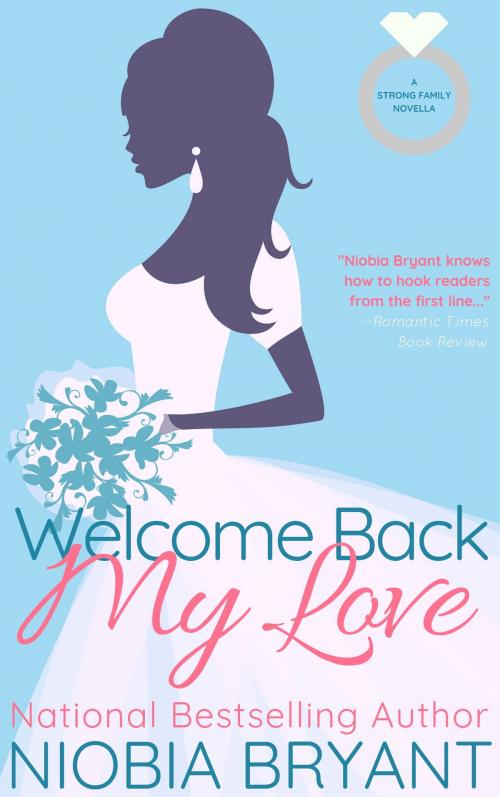 Cover of the book Welcome Back, My Love by Niobia Bryant, Infinite Ink Presents...