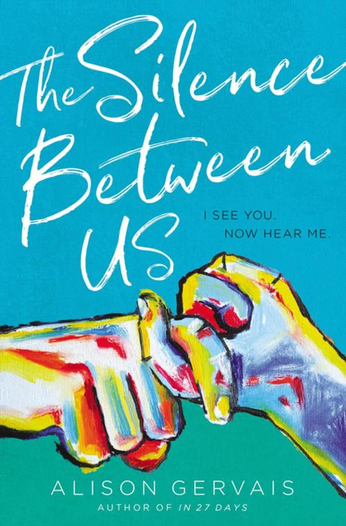Cover of the book The Silence Between Us by Alison Gervais, Blink