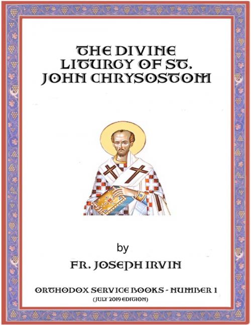 Cover of the book The Divine Liturgy of St. John Chrysostom: Orthodox Service Books - Number 1 by Fr. Joseph Irvin, Lulu.com